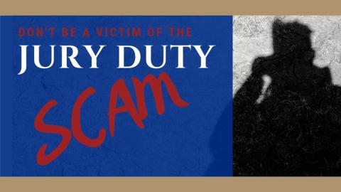 Don't be a victim of the jury duty scam